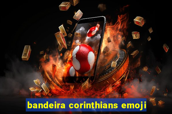 bandeira corinthians emoji